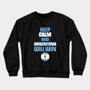 Keep Calm and Argentine Will Win Crewneck Sweatshirt